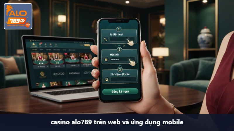 Casino ALO789 – Chọn Sảnh Live Dễ Chơi Trên Mobile 2026