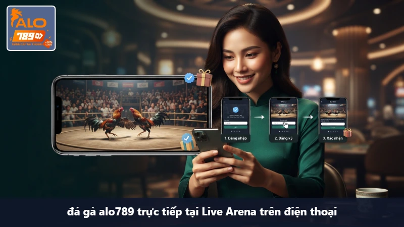 đá gà ALO789 – Live Arena, Xem Trận Mượt Trên Mobile 2026